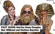  ?? ?? PAST SHOW: Martha Howe-Douglas, Ben Willbond and Mathew Baynton