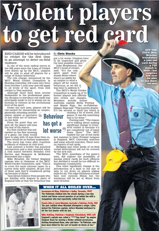  ?? Picture: PHIL WALTER ?? OFF THE CUFF: Billy Bowden brandishes a joke red card during a T20 match in 2005 – but umpires will now be able to use them for real