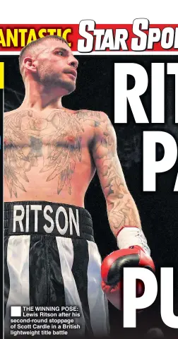  ??  ?? THE WINNING POSE: Lewis Ritson after his second-round stoppage of Scott Cardle in a British lightweigh­t title battle