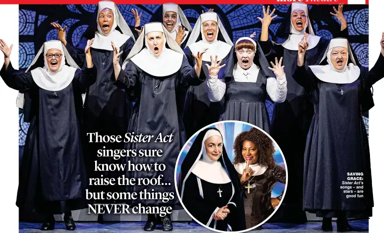  ?? ?? saving grace: Sister Act’s songs – and stars – are good fun