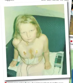  ??  ?? ■ Linzi recovering from a heart transplant at eight years old; right, her painting of the photograph ■ Linzi as a toddler after her leukaemia treatment