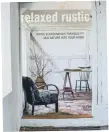  ??  ?? Relaxed Rustic: Bring Scandinavi­an Tranquilit­y And Nature Into Your Home by Niki Brantmark, photograph­y by James Gardiner, published by Cico Books, £19.99. Available now.