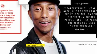  ??  ?? Pharrell Williams
—Jon Stewart