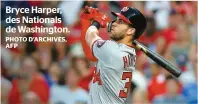  ?? PHOTO D’ARCHIVES, AFP ?? Bryce Harper, des Nationals de Washington.