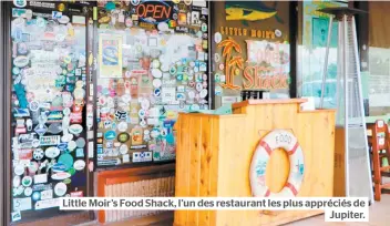  ??  ?? Little Moir’s Food Shack, l’un des restaurant les plus appréciés de Jupiter.