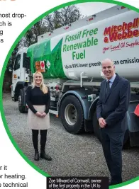  ?? ?? Zoe Milward of Cornwall, owner of the first property in the UK to trial HVO, with John Weedon, director of South West fuel supplier Mitchell & Webber.