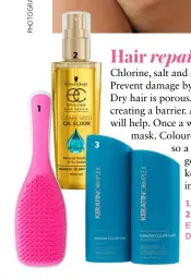  ??  ?? 1. Tangle Teezer Wet Detangler, $24. 2. Schwarzkop­f Extra Care Grape Seed Oil Elixir, $19. 3. Keratin Complex Color Care Gift Duo, $40, from stylehq.co.nz.