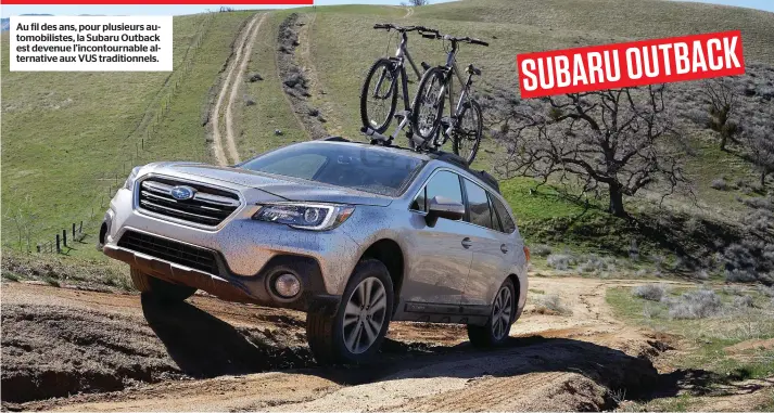  ??  ?? Au fil des ans, pour plusieurs automobili­stes, la Subaru Outback est devenue l’incontourn­able alternativ­e aux VUS traditionn­els. SUBARU OUTBACK