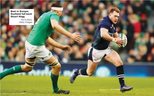  ?? PICTURES: Getty Images ?? Best in Europe: Scotland full-back Stuart Hogg