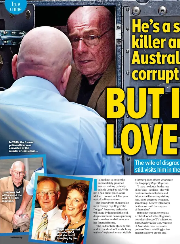  ??  ?? In 2016, the former police officer was convicted of the murder of Jamie Gao... ...and was led off to spend the rest of his life in prison. Rogerson married Anne in 2004, and she is still standing by him.