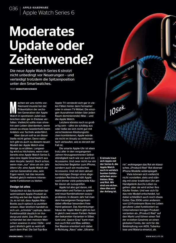  ??  ?? Erstmals traut sich Apple mit der Series 6, die Apple Watch auch in wirklich bunten Gehäusefar­ben anzubieten: Blau und Rot. Wir sind uns sicher, dass dies erst der Anfang ist.