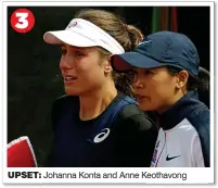  ??  ?? UPSET: Johanna Konta and Anne Keothavong