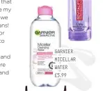  ?? ?? GARNIER MICELLAR WATER £5.99