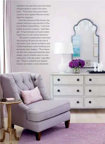  ??  ?? ABOVE According to designer Margie Doyle White, mocha grey – as seen on the dresser and armchair – is a colour to covet this year. It subtly complement­s the lilac undertones of the wall paint.