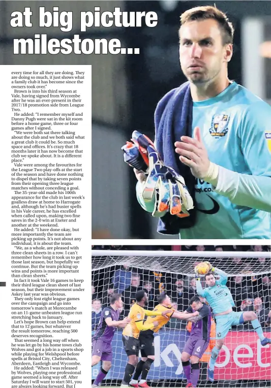  ??  ?? SAFE HANDS: Scott Brown has firmly establishe­d himself as Port Vale’s number one since signing for the club from Wycombe Wanderers in 2018.