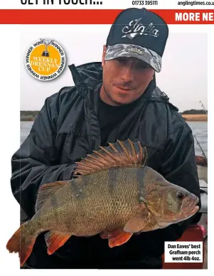  ??  ?? Dan Eaves’ best Grafham perch went 4lb 4oz.