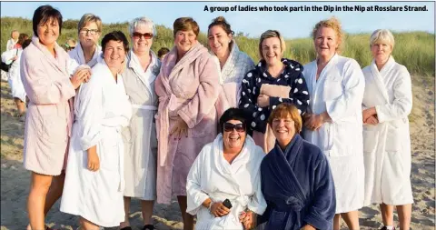  ??  ?? A group of ladies who took part in the Dip in the Nip at Rosslare Strand.