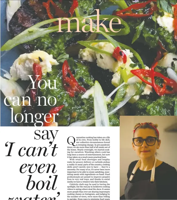  ?? EMA COSTANTINI ?? Chef Ema Costantini, a culinary instructor at Toronto’s George Brown College, is now teaching cooking classes
online from her home kitchen.