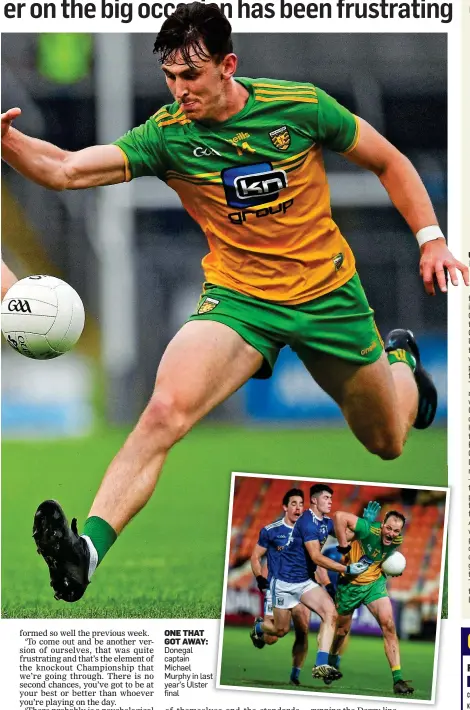  ??  ?? ONE THAT GOT AWAY: Donegal captain Michael Murphy in last year’s Ulster final