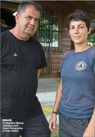  ??  ?? Brave: Firefighte­rs Manos Tsaliagus and Helen Antopoulou at their station