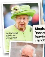  ??  ?? Paul believes the Queen will feel torn