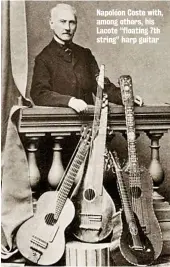  ??  ?? Napoléon Coste with, among others, his Lacote “floating 7th string” harp guitar