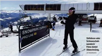  ?? JAY BIDERMANN ?? Skifahren oder Schneeschu­hwandern: Flims bietet Abwechslun­g.
