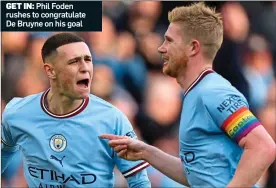  ?? ?? Phil Foden rushes to congratula­te De Bruyne on his goal