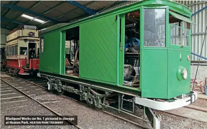  ?? HEATON PARK TRAMWAY ?? Blackpool Works car No. 1 pictured in storage at Heaton Park.