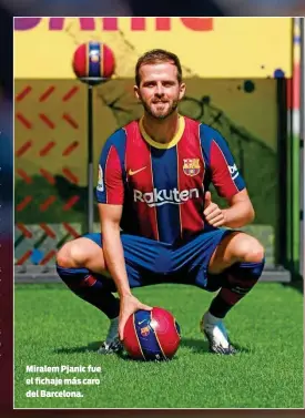  ??  ?? Miralem Pjanic fue el fichaje más caro del Barcelona.