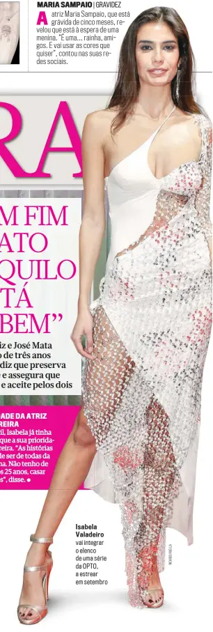  ?? ?? Isabela Valadeiro vai integrar o elenco de uma série da OPTO, a estrear em setembro