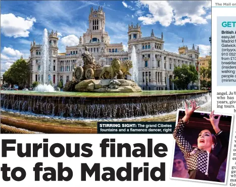  ??  ?? STIRRING SIGHT: The grand Cibeles fountains and a flamenco dancer, right