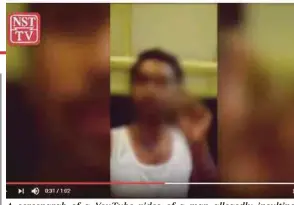  ??  ?? A screengrab of a YouTube video of a man allegedly insulting Islam.