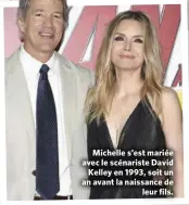  ??  ?? Michelle s’est mariée avec le scénariste David Kelley en 1993, soit un an avant la naissance de leur fils.