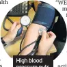  ??  ?? High blood pressure puts you at risk of heart disease