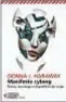  ??  ?? Pubblicato negli Usa nel 1985, Manifesto cyborg (Feltrinell­i) è il saggio più conosciuto di Donna Haraway