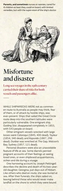  ??  ?? Parents, and sometimes nurses or nannies, cared for ill children as best they could on board, with limited remedies, but with the supervisio­n of the ship’s doctor.