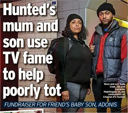  ?? ?? Mum and son Sade Cook, 38, and Cameron Nightingal­e, 21, are contestant­s on Channel 4’s Hunted