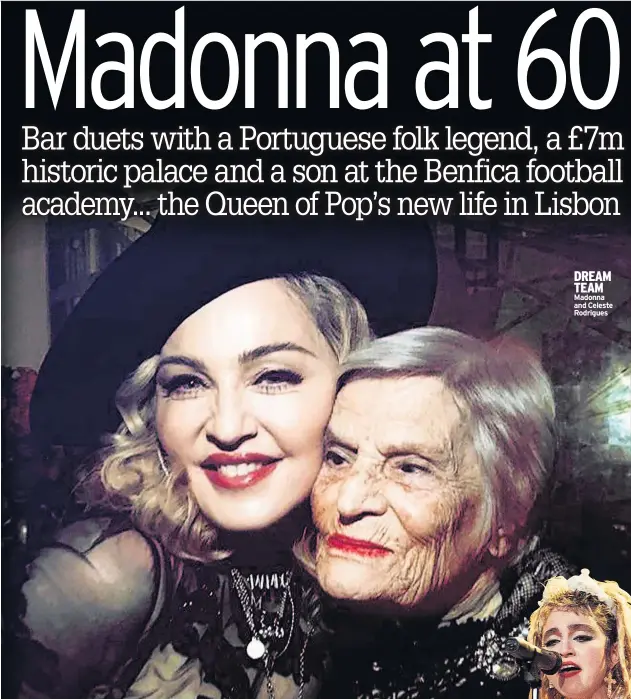  ??  ?? DREAM TEAM Madonna and Celeste Rodrigues