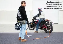  ?? ?? Quelques jeans ont fait les frais des tests grandeur nature de l’équipe de la marque.