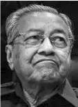  ??  ?? Mahathir