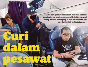  ??  ?? STATUS dan gambar di Facebook milik Faiz Mokhtar yang berkongsi kisah penahanan ahli sindiket mencuri barang peribadi penumpang di atas pesawat MH0751
dari Ho Chi Minh ke Kuala Lumpur .