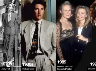  ??  ?? 1970s Jerry Hall 1980s Richard Gere 1989 Glenn Close and Michelle Pfeiffer. 1990s Shallom Harlow 1992 Anthony Hopkins and Jodie Foster.