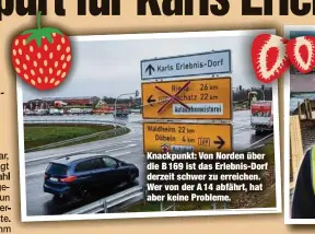  ?? ?? Knackpunkt: Von Norden über die B 169 ist das Erlebnis-Dorf derzeit schwer zu erreichen. Wer von der A 14 abfährt, hat aber keine Probleme.