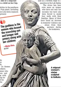  ??  ?? A migrant woman’s statue sculpted in Kolkata