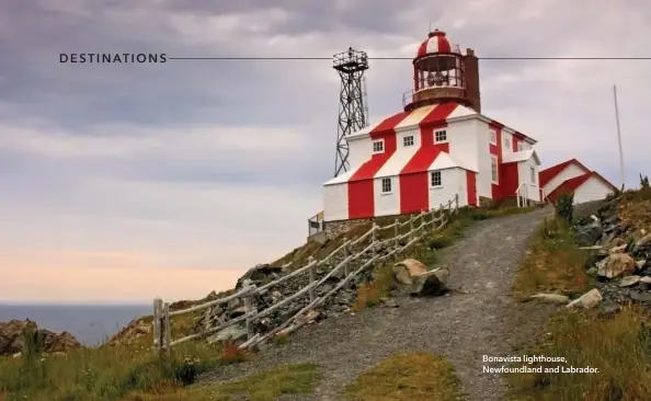  ??  ?? Bonavista lighthouse, Newfoundla­nd and Labrador.