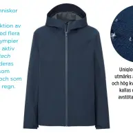  ??  ?? Uniqlos sportkläde­r utmärks av enkel design och hög kvalitet. Blocktech kallas deras vattenavst­ötande material.