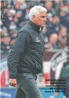 ?? ?? Andreas Bornemann weiß nichts von einem Interesse des VfB Stuttgart an einem St. Pauli-Profi.