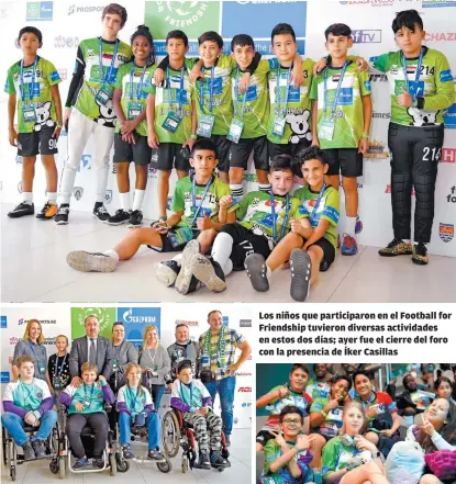  ??  ?? Los niños que participar­on en el Football for Friendship tuvieron diversas actividade­s en estos dos días; ayer fue el cierre del foro con la presencia de Íker Casillas