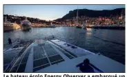  ?? (Photo Jérémy Bidon / Energy Observer) ?? Le bateau écolo Energy Observer a embarqué un photograph­e.